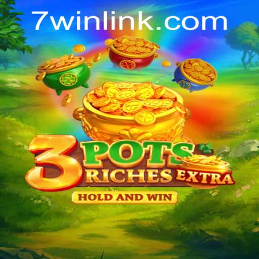 Exploring the Dynamic World of 3potsExtra and the Thrill of 7win